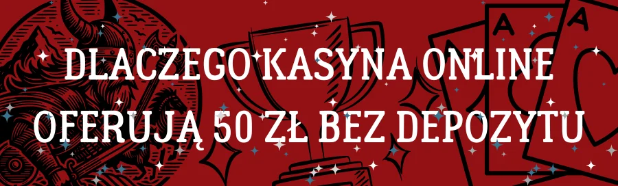 dlaczego-kasyna-online-oferuja-50-zl-bez-depozytu
