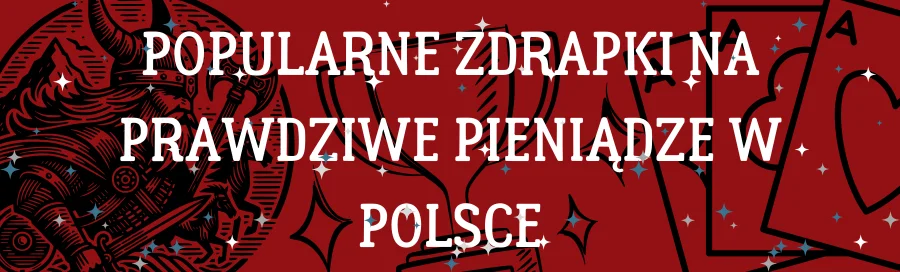 popularne-zdrapki-na-prawdziwe-pieniadze-w-polsce